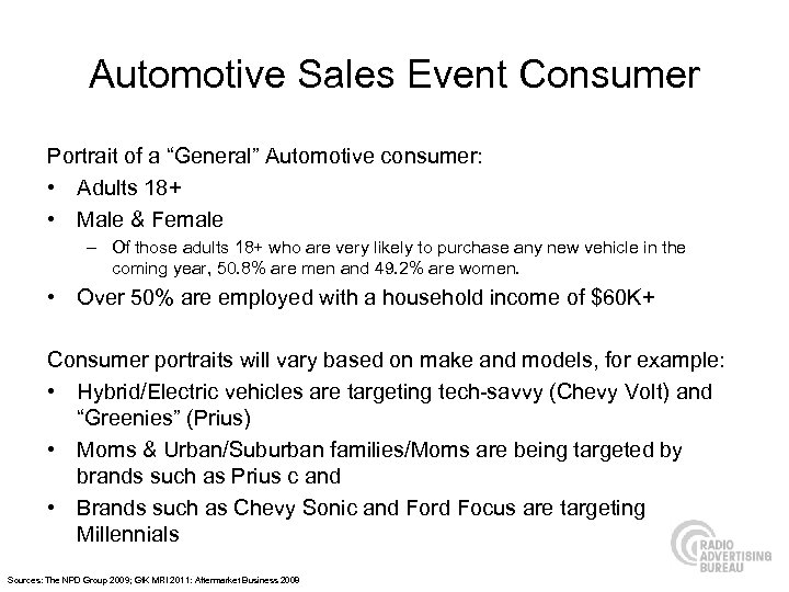 Automotive Sales Event Consumer Portrait of a “General” Automotive consumer: • Adults 18+ •