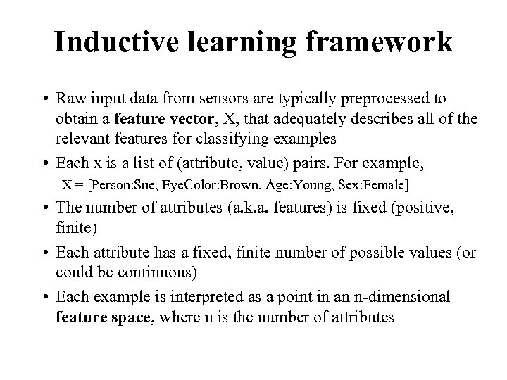 Inductive learning framework • Raw input data from sensors are typically preprocessed to obtain