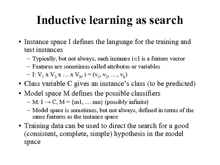 Inductive learning as search • Instance space I defines the language for the training