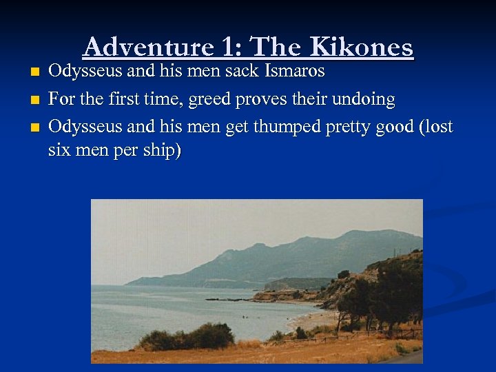 n n n Adventure 1: The Kikones Odysseus and his men sack Ismaros For