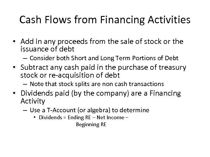Cash Flows from Financing Activities • Add in any proceeds from the sale of
