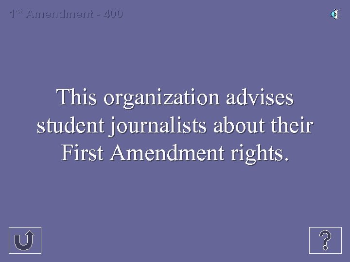 1 st Amendment - 400 This organization advises student journalists about their First Amendment