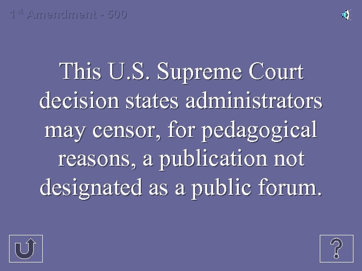 1 st Amendment - 500 This U. S. Supreme Court decision states administrators may