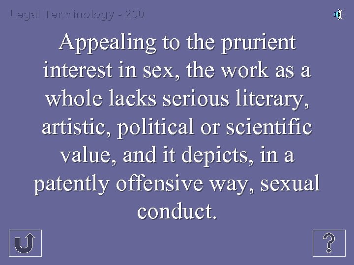 Legal Terminology - 200 Appealing to the prurient interest in sex, the work as