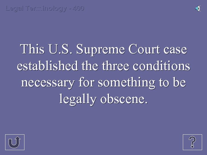 Legal Terminology - 400 This U. S. Supreme Court case established the three conditions