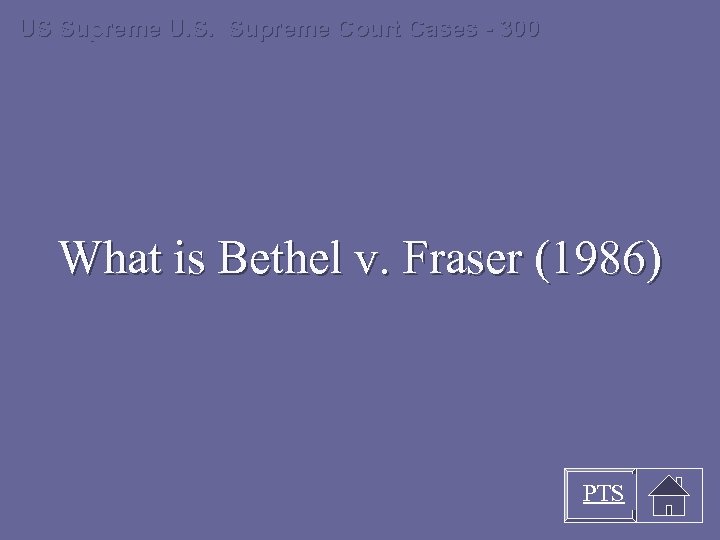 US Supreme U. S. Supreme Court Cases - 300 What is Bethel v. Fraser