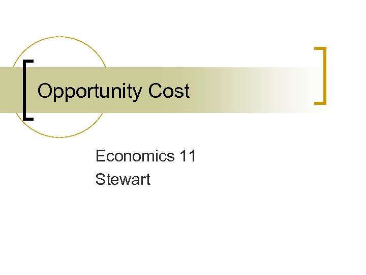 Opportunity Cost Economics 11 Stewart Decision Making