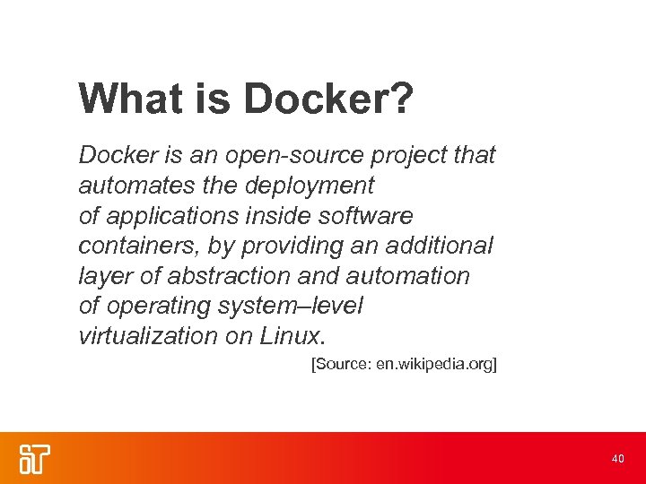 What is Docker? Docker is an open-source project that automates the deployment of applications