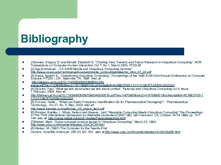 Bibliography l l l [1]Abowd, Gregory D. and Mynatt, Elizabeth D. “Charting Past, Present,