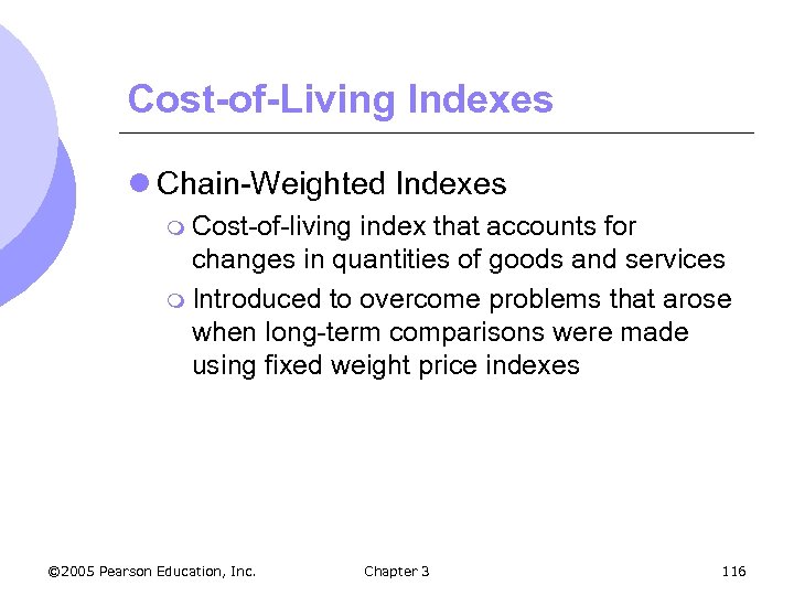 Cost-of-Living Indexes l Chain-Weighted Indexes m Cost-of-living index that accounts for changes in quantities