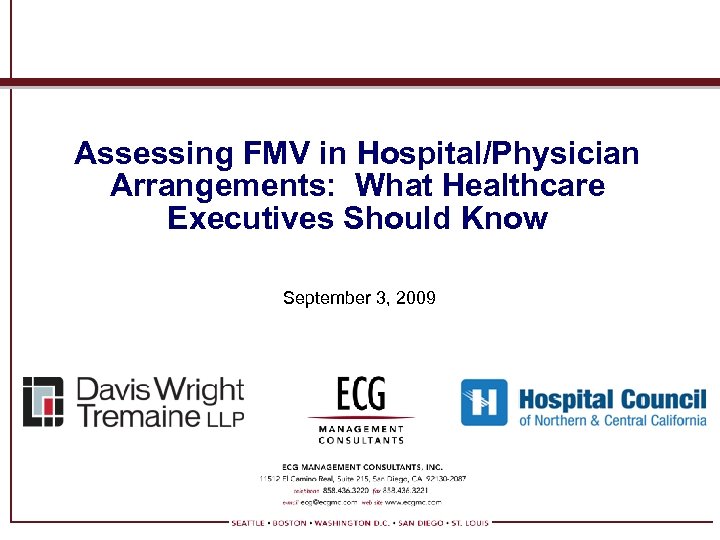 Assessing FMV in Hospital/Physician Arrangements: What Healthcare Executives Should Know September 3, 2009 