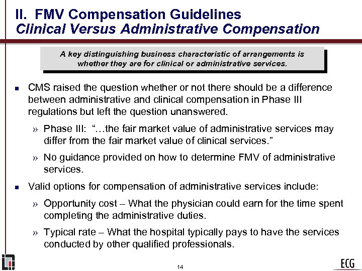 II. FMV Compensation Guidelines Clinical Versus Administrative Compensation A key distinguishing business characteristic of