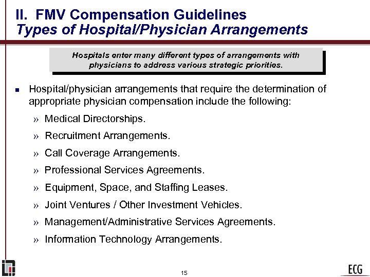 II. FMV Compensation Guidelines Types of Hospital/Physician Arrangements Hospitals enter many different types of