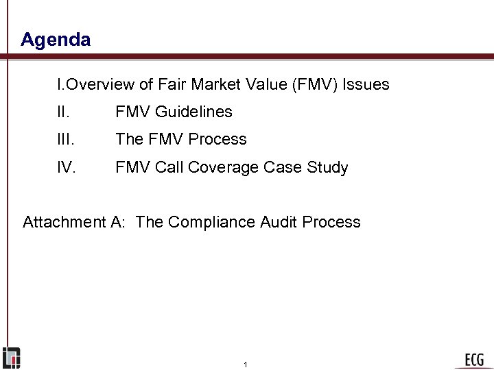 Agenda I. Overview of Fair Market Value (FMV) Issues II. FMV Guidelines III. The