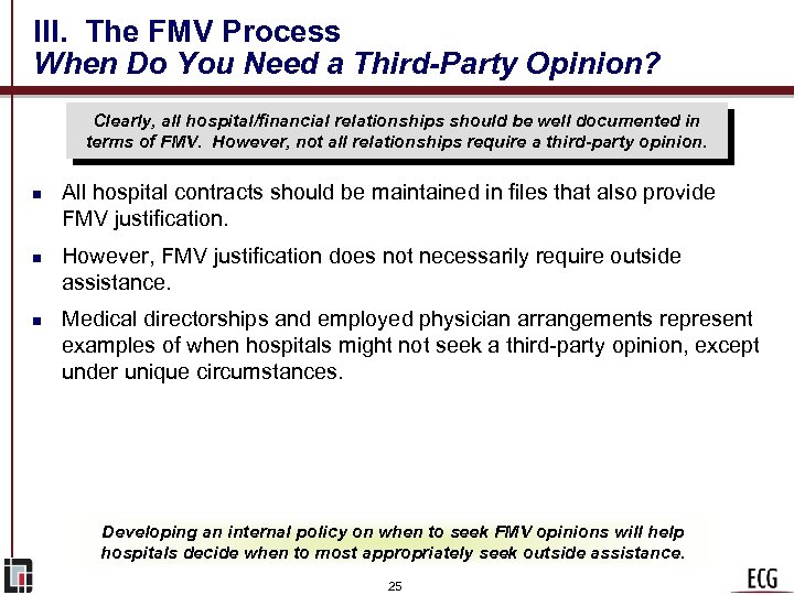III. The FMV Process When Do You Need a Third-Party Opinion? Clearly, all hospital/financial