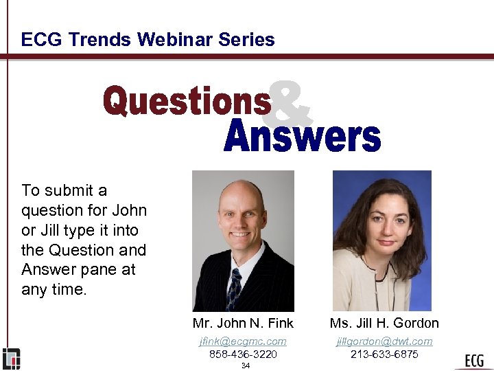 ECG Trends Webinar Series To submit a question for John or Jill type it