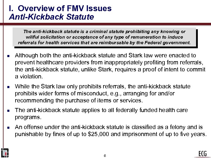 I. Overview of FMV Issues Anti-Kickback Statute The anti-kickback statute is a criminal statute