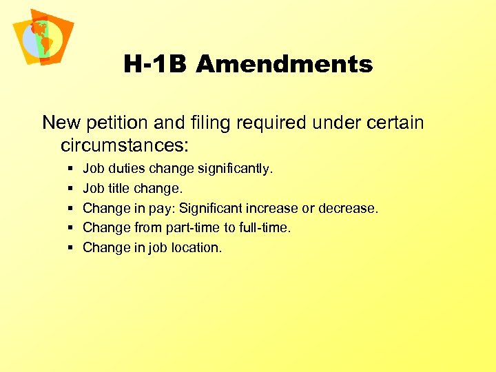 H-1 B Amendments New petition and filing required under certain circumstances: § § §