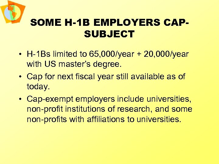 SOME H-1 B EMPLOYERS CAPSUBJECT • H-1 Bs limited to 65, 000/year + 20,