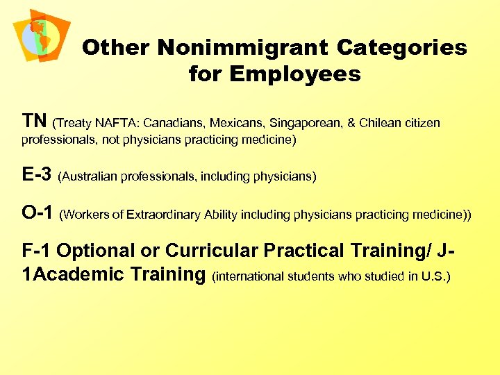 Other Nonimmigrant Categories for Employees TN (Treaty NAFTA: Canadians, Mexicans, Singaporean, & Chilean citizen