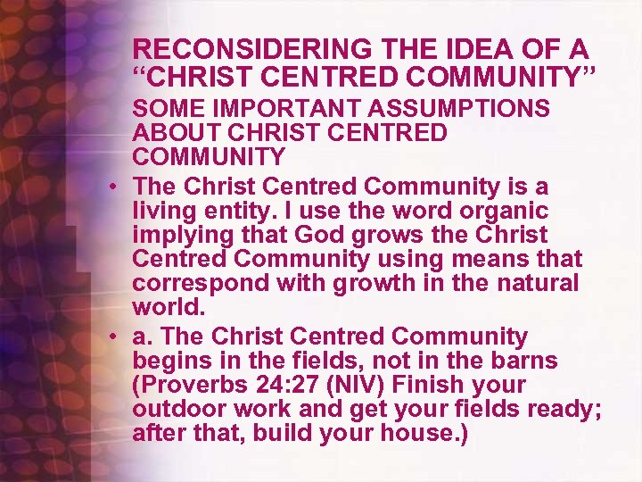RECONSIDERING THE IDEA OF A “CHRIST CENTRED COMMUNITY” SOME IMPORTANT ASSUMPTIONS ABOUT CHRIST CENTRED