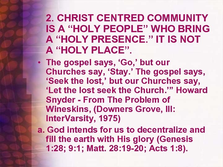 2. CHRIST CENTRED COMMUNITY IS A “HOLY PEOPLE” WHO BRING A “HOLY PRESENCE. ”