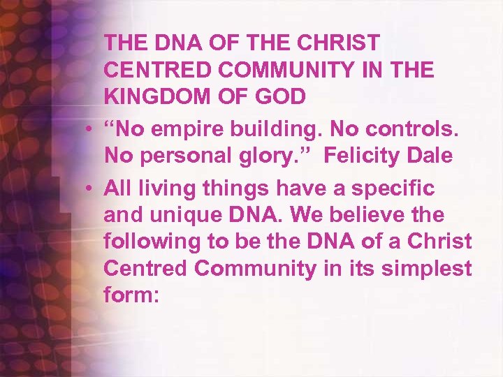 THE DNA OF THE CHRIST CENTRED COMMUNITY IN THE KINGDOM OF GOD • “No