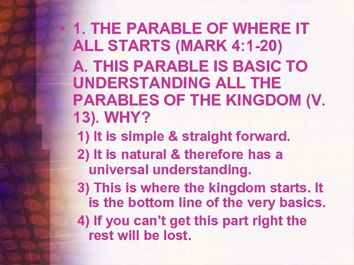  • 1. THE PARABLE OF WHERE IT ALL STARTS (MARK 4: 1 -20)