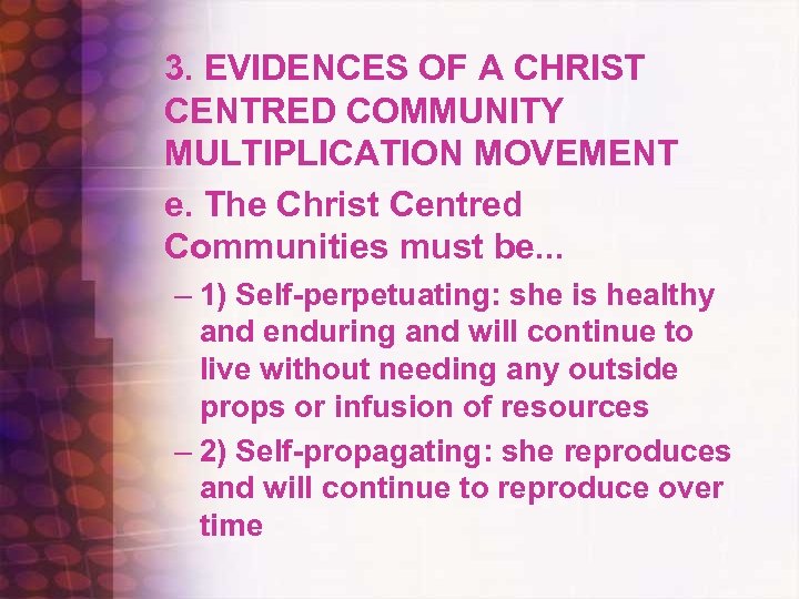 3. EVIDENCES OF A CHRIST CENTRED COMMUNITY MULTIPLICATION MOVEMENT e. The Christ Centred Communities