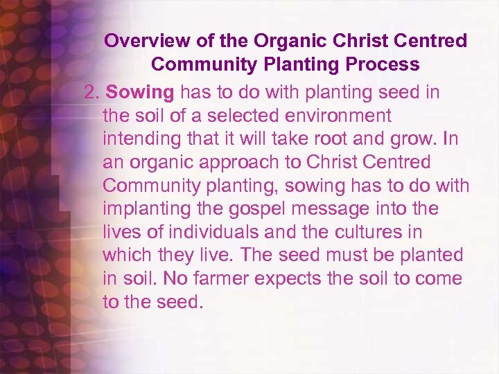 Overview of the Organic Christ Centred Community Planting Process 2. Sowing has to do