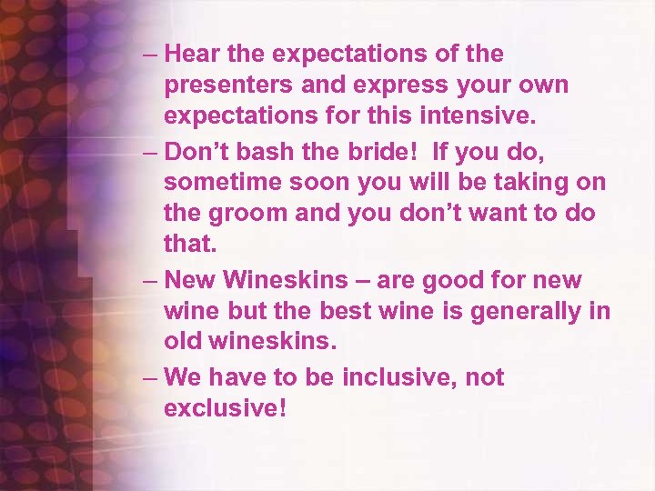 – Hear the expectations of the presenters and express your own expectations for this