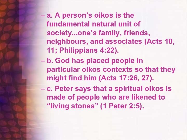 – a. A person’s oikos is the fundamental natural unit of society. . .