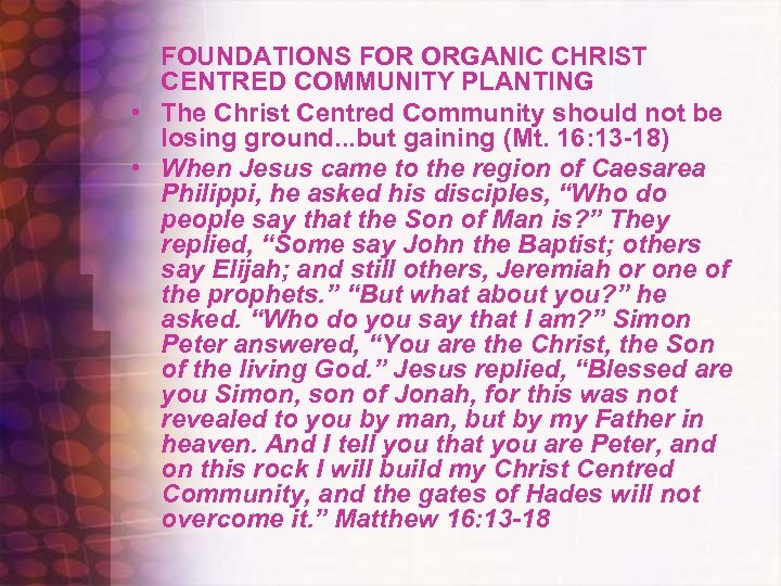 FOUNDATIONS FOR ORGANIC CHRIST CENTRED COMMUNITY PLANTING • The Christ Centred Community should not