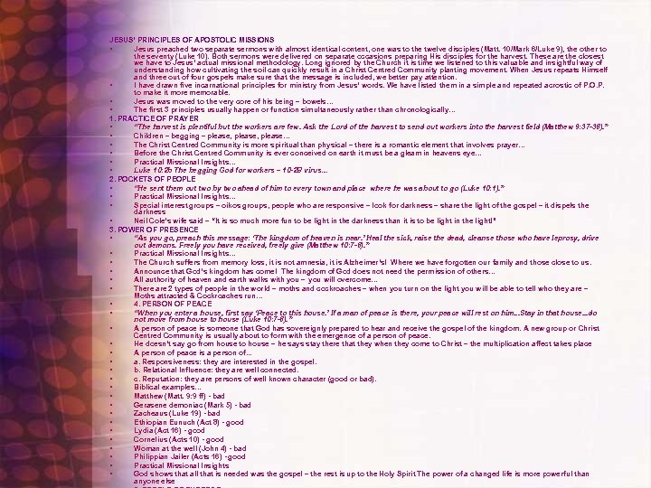 JESUS’ PRINCIPLES OF APOSTOLIC MISSIONS • Jesus preached two separate sermons with almost identical