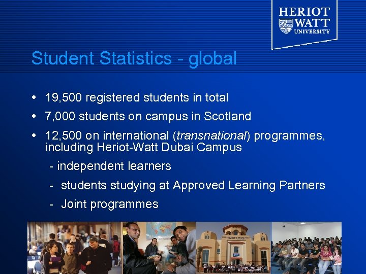 Student Statistics - global 19, 500 registered students in total 7, 000 students on