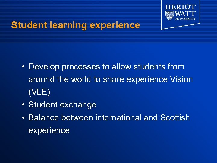 Student learning experience • Develop processes to allow students from around the world to