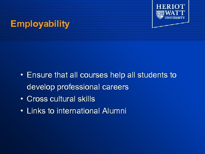 Employability • Ensure that all courses help all students to develop professional careers •