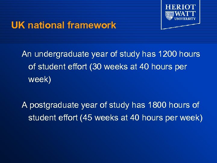 UK national framework An undergraduate year of study has 1200 hours of student effort