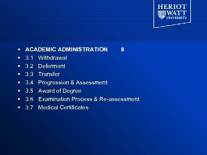  ACADEMIC ADMINISTRATION 8 3. 1 Withdrawal 3. 2 Deferment 3. 3 Transfer 3.