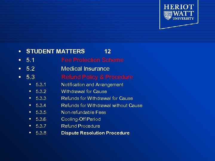  STUDENT MATTERS 12 5. 1 Fee Protection Scheme 5. 2 Medical Insurance 5.