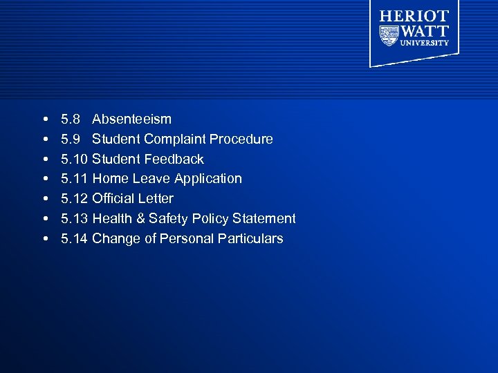  5. 8 Absenteeism 5. 9 Student Complaint Procedure 5. 10 Student Feedback 5.