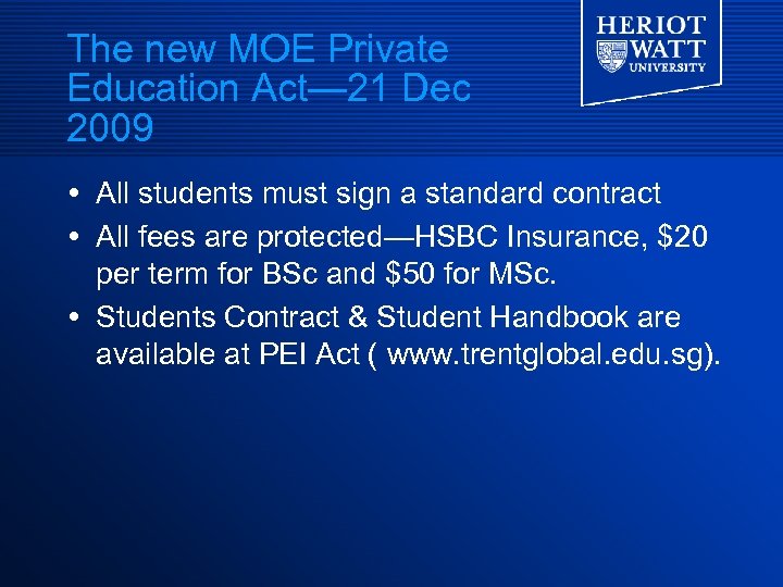The new MOE Private Education Act— 21 Dec 2009 All students must sign a