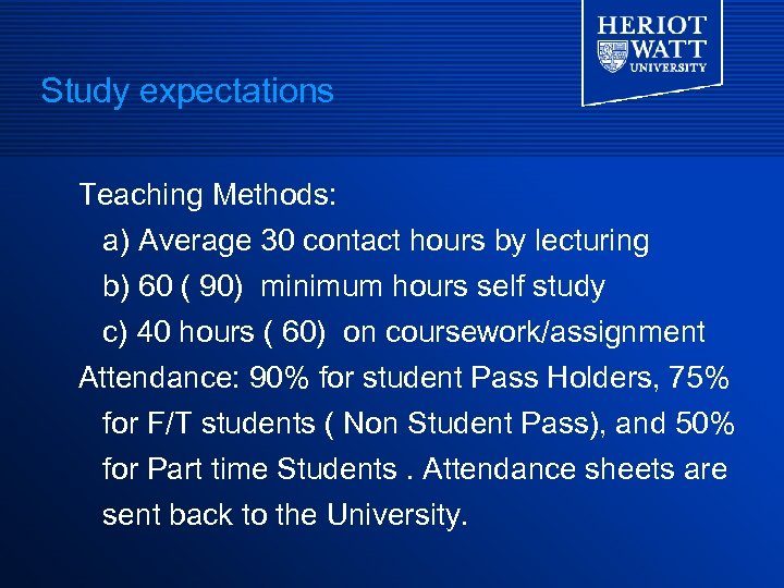 Study expectations Teaching Methods: a) Average 30 contact hours by lecturing b) 60 (