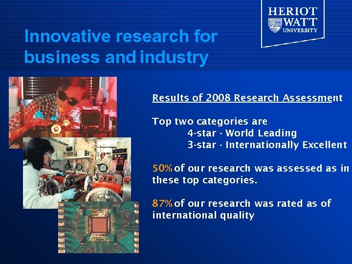 Innovative research for business and industry Results of 2008 Research Assessment Top two categories