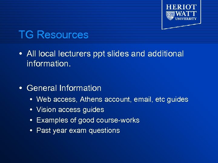 TG Resources All local lecturers ppt slides and additional information. General Information Web access,