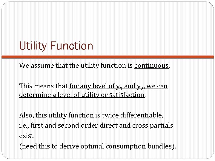 Utility Function We assume that the utility function is continuous. This means that for