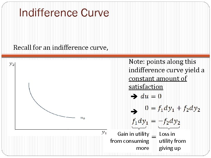 Indifference Curve Recall for an indifference curve, Note: points along this indifference curve yield