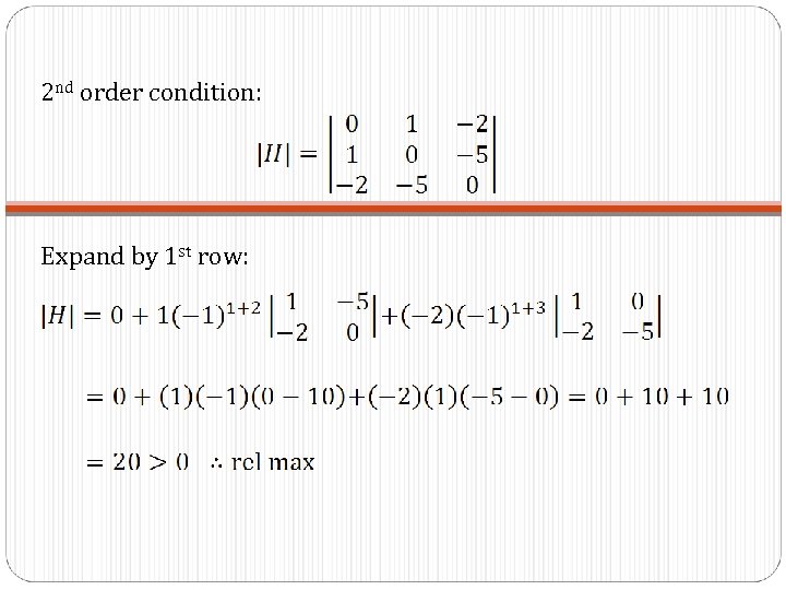 2 nd order condition: Expand by 1 st row: 