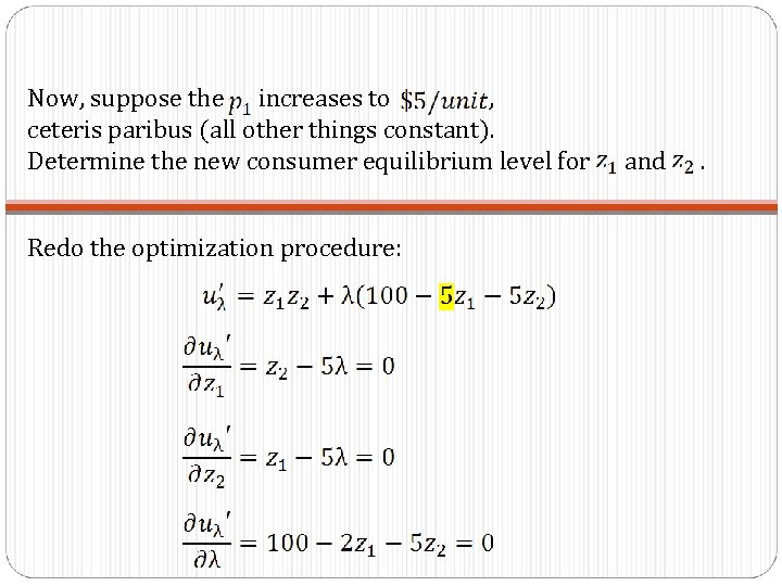 Now, suppose the increases to , ceteris paribus (all other things constant). Determine the