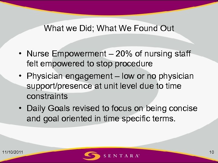 What we Did; What We Found Out • Nurse Empowerment – 20% of nursing